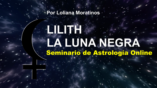 LILITH LA LUNA NEGRA Seminario Online de Astrología